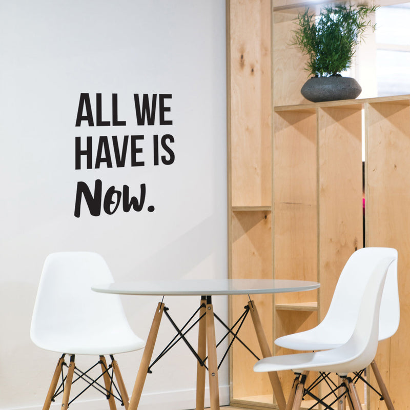 Vinyl Wall Art Decal - All We Have Is Now - 26" x 22.5" - Motivational Modern Positive Home Bedroom Office Living Room Apartment Work Indoor Outdoor Life Quote Decoration Black 26" x 22.5" 2