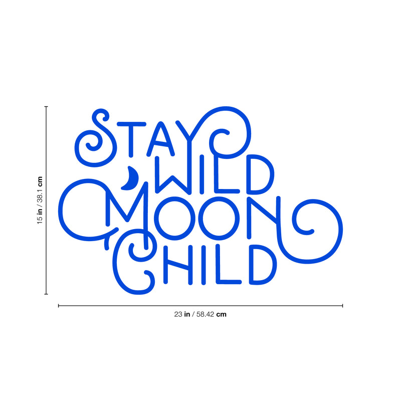 Vinyl Wall Art Decal - Stay Wild Moon Child - Trendy Modern Fun And Free Bedroom Apartment Playroom Nursery Decor - Indoor Outdoor Home Living Room Household Quotes   5