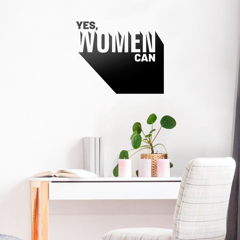 Vinyl Wall Art Decal - Yes Women Can - Modern Empowerment Motivational Trendy Home Workplace Bedroom Living Room Office Apartment Indoor Outdoor Decoration Quote   4