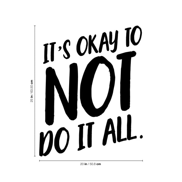 Vinyl Wall Art Decal - It's Okay To Not Do It At All - Modern Trendy Motivational Quote For Home Bedroom Apartment Quote - Positive Dorm Room Indoor Living Room Decor