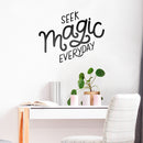 Vinyl Wall Art Decal - Seek Magic Everyday - Modern Positive Inspirational Trendy Home Bedroom Living Room Indoor Work Office Apartment Household Decor Design   2