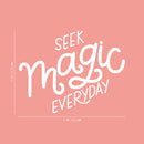 Vinyl Wall Art Decal - Seek Magic Everyday - 21" x 27" - Modern Positive Inspirational Trendy Home Bedroom Living Room Indoor Work Office Apartment Household Decor Design White 21" x 27" 4