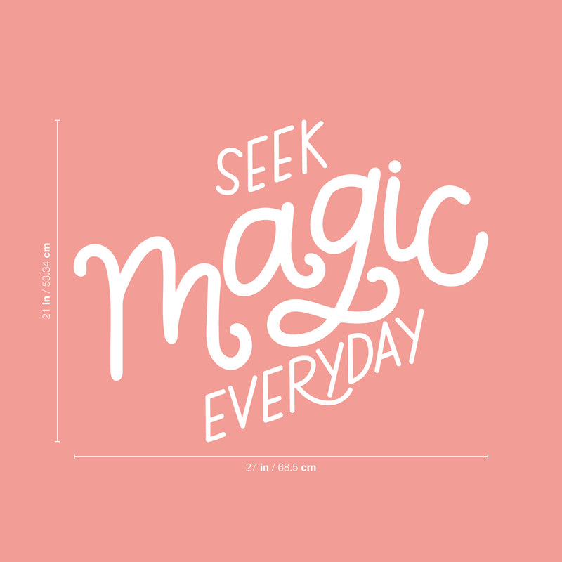 Vinyl Wall Art Decal - Seek Magic Everyday - 21" x 27" - Modern Positive Inspirational Trendy Home Bedroom Living Room Indoor Work Office Apartment Household Decor Design White 21" x 27" 4