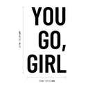 Vinyl Wall Art Decal - You Go Girl - 22" x 13" - Inspirational Women's Trendy Modern Female Home Indoor Apartment Living Room Bedroom Office Dorm Room Work Decoration Quote Black 22" x 13" 2