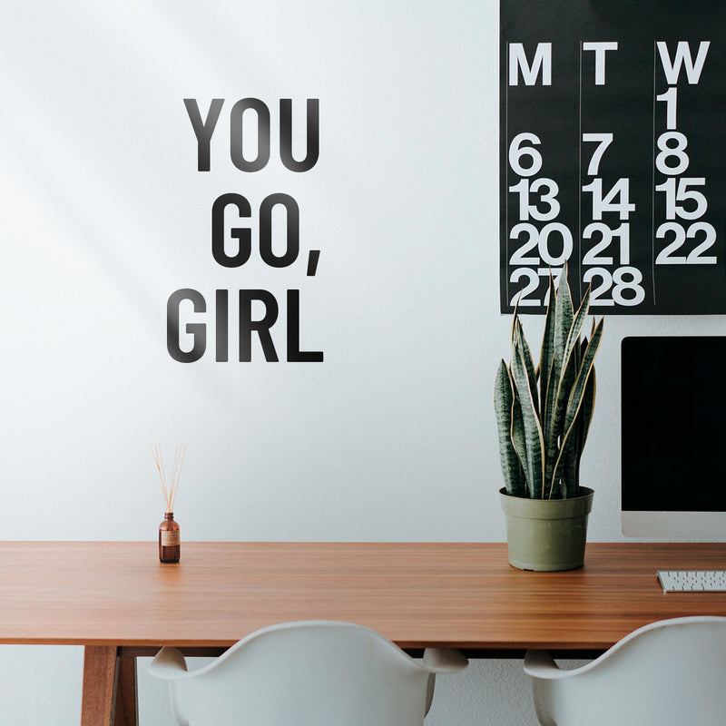 Vinyl Wall Art Decal - You Go Girl - Inspirational Women's Trendy Modern Female Home Indoor Apartment Living Room Bedroom Office Dorm Room Work Decoration Quote   4