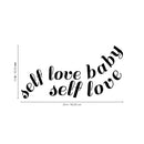 Vinyl Wall Art Decal - Self Love Baby Self Love - Modern Inspirational Home Bedroom Apartment Work Quotes - Positive Trendy Workplace Living Room Office Decor   3