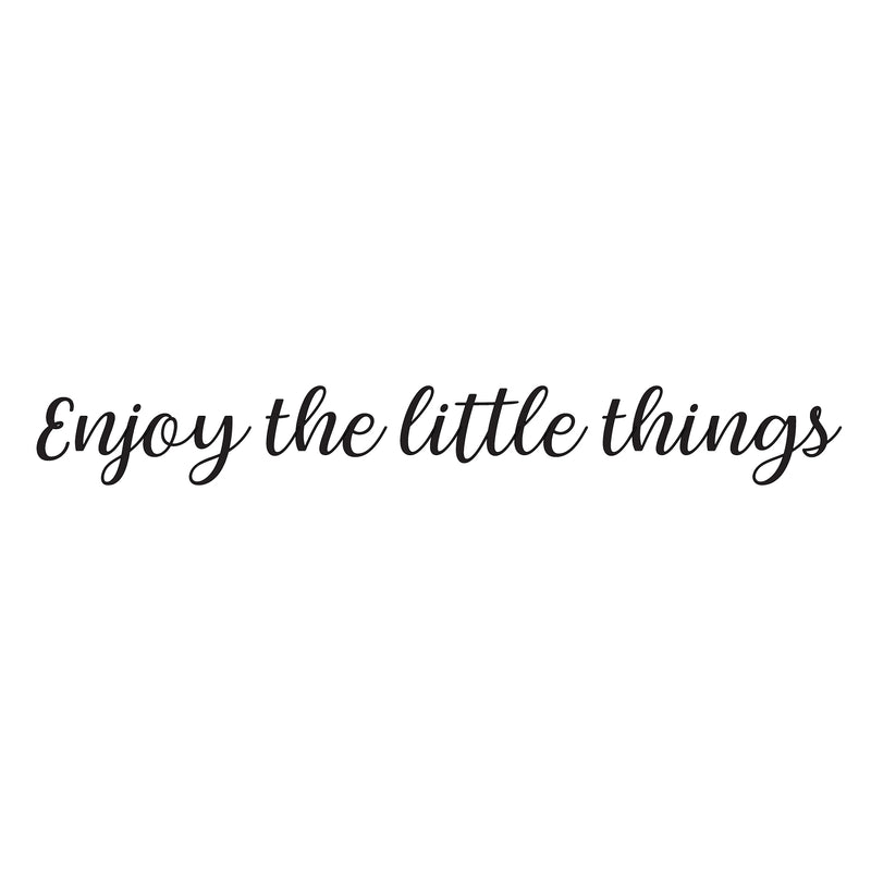 Vinyl Wall Art Decal - Enjoy The Little Things - 2.84" x 23" - Trendy Cursive Modern Life Home Bedroom Living Room Work Office Indoor Outdoor Apartment Workplace Decor Quote Black 2.84" x 23"