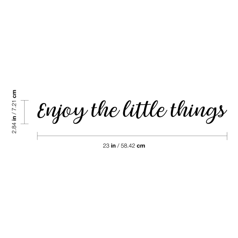 Vinyl Wall Art Decal - Enjoy The Little Things - 2.84" x 23" - Trendy Cursive Modern Life Home Bedroom Living Room Work Office Indoor Outdoor Apartment Workplace Decor Quote Black 2.84" x 23" 5