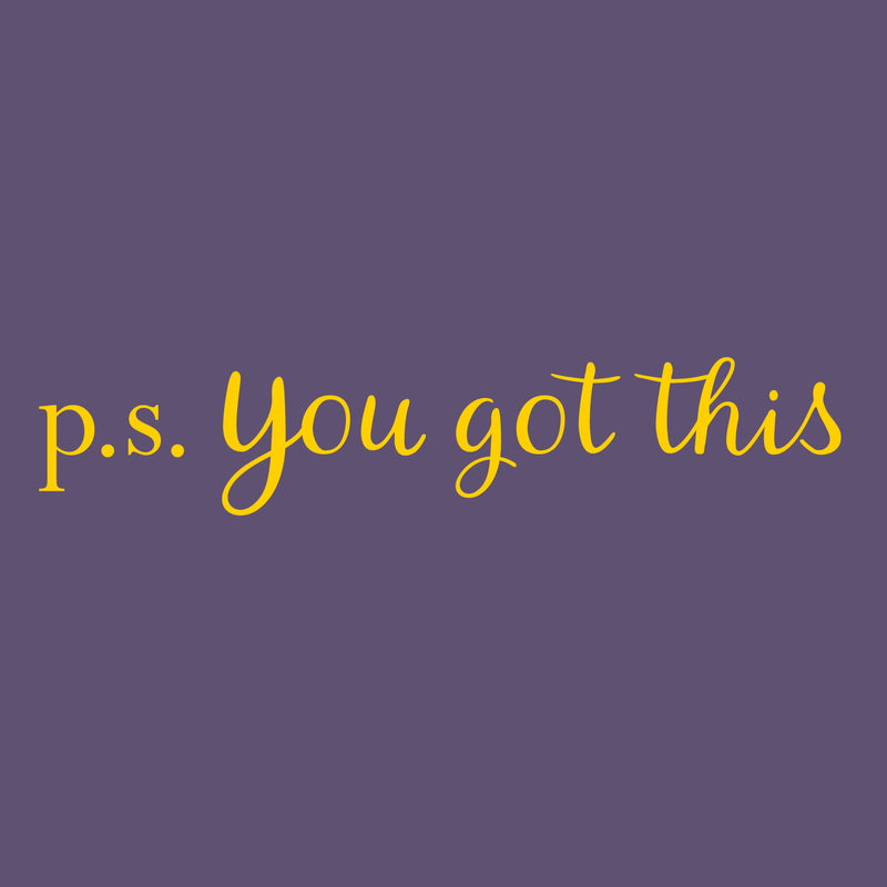 Vinyl Wall Art Decal - P.S. You Got This - 3" x 15" - Modern Motivational Home Bedroom Apartment Business Life Quotes - Cursive Positive Dorm Room Office Living Room Indoor Decor Yellow 3" x 15" 4