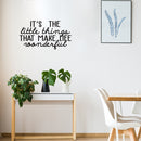 Vinyl Wall Art Decal - It's The Little Things That Make Life Wonderful - Motivational Cursive Home Bedroom Living Room Work Office Indoor Apartment Workplace Decor   4