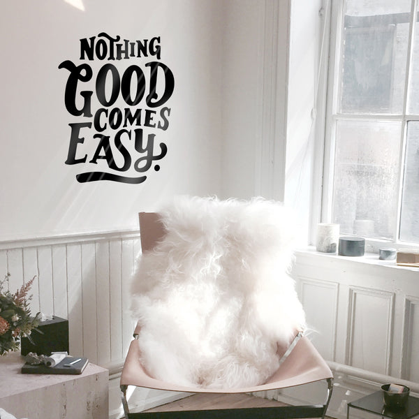 Vinyl Wall Art Decal - Nothing Good Comes Easy - Modern Motivational Life Quote For Home Bedroom Office Workplace Classroom Apartment Living Room School Decor