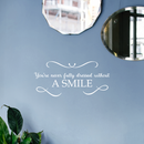 Vinyl Wall Art Decal - You're Never Fully Dressed Without A Smile - 10.5" x 22" - Inspirational Modern Trendy Home Bedroom Work Apartment Living Room Office Life Quote Decor White 10.5" x 22" 2