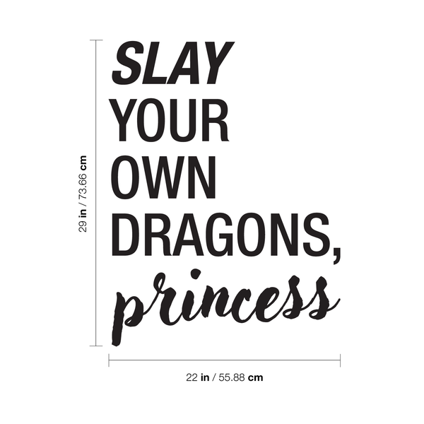 Vinyl Wall Art Decal - Slay Your Own Dragons; Princess - Modern Inspirational Cute Little Girl's Quote For Toddlers Teens Bedroom Home Apartment Living Room Indoor Decoration