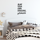 Vinyl Wall Art Decal - Slay Your Own Dragons; Princess - Modern Inspirational Cute Little Girl's Quote For Toddlers Teens Bedroom Home Apartment Living Room Indoor Decoration   4