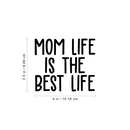 Vinyl Wall Art Decal - Mom Life Is The Best Life - 3.- Modern Trendy Cute Mother Quote For Laptop Light Switch Bedroom Luggage Car Bumper Sticker Computer Notebook Mug Decor