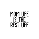 Vinyl Wall Art Decal - Mom Life Is The Best Life - 3.- Modern Trendy Cute Mother Quote For Laptop Light Switch Bedroom Luggage Car Bumper Sticker Computer Notebook Mug Decor   2