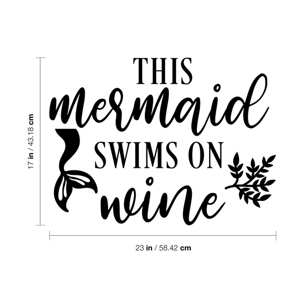 Vinyl Wall Art Decal - This Mermaid Swims On Wine - Modern Cute Trendy Cursive Fantasy Women's Bedroom Living Room Apartment Kitchen Dining Room Home Sticker Decor