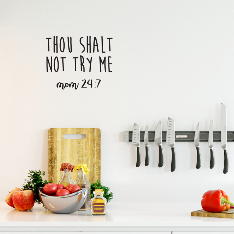 Vinyl Wall Art Decal - Thou Shalt Not Try Me; Mom 24:7 - 17.7" x 22" - Trendy Chic Mother Love Quote For Home Apartment Bedroom Living Room Kids Room Indoor Decoration Black 17.7" x 22" 2