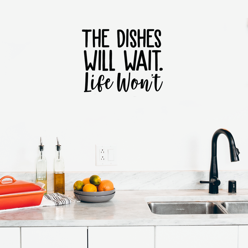 Vinyl Wall Art Decal - The Dishes Will Wait Life Won't - 18" x 22.5" - Trendy Modern Funny Life Quote For Home Apartment Bedroom Living Room Kitchen Restaurant Indoor Sticker Decoration Black 18" x 22.5" 2