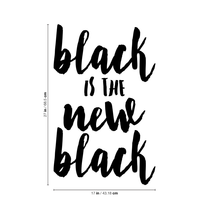 Vinyl Wall Art Decal - Black Is The New Black - Women's Fashion Chic Trendy Quotes For Home Living Room Bedroom Apartment Indoor Retail Store Closet Decoration