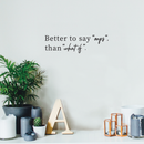 Vinyl Wall Art Decal - Better To Say Oops Than What If - Modern Positive Inspirational Quote For Home Bedroom Apartment Living Room Classroom Work Office School Decoration Sticker   3