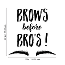 Vinyl Wall Art Decal - Brows Before Bros - Modern Trendy Funny Humor Beauty Quote For Home Bedroom Apartment Living Room Business Spa Beauty Salon Decoration Sticker