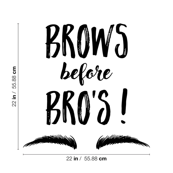 Vinyl Wall Art Decal - Brows Before Bros - Modern Trendy Funny Humor Beauty Quote For Home Bedroom Apartment Living Room Business Spa Beauty Salon Decoration Sticker