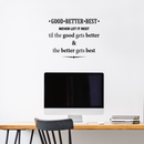 Vinyl Wall Art Decal - Good Better Best - Modern Inspirational Motivational Quote For Home Apartment Bedroom Living Room Office School Decoration Sticker   2