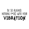 Vinyl Wall Art Decal - Be So Aligned Nothing F*cks With Your Vibration - Trendy Funny Inspirational Quote For Home Bedroom Living Room Work Office Decoration Sticker   2