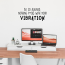 Vinyl Wall Art Decal - Be So Aligned Nothing F*cks With Your Vibration - Trendy Funny Inspirational Quote For Home Bedroom Living Room Work Office Decoration Sticker   3