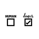 Vinyl Wall Art Decal - Human Dancer - 17" x 36" - Trendy Modern Checkbox Quote For Ballet Dancers Home Bedroom Nursery Playroom Dancing Center Decoration Sticker Black 17" x 36" 5