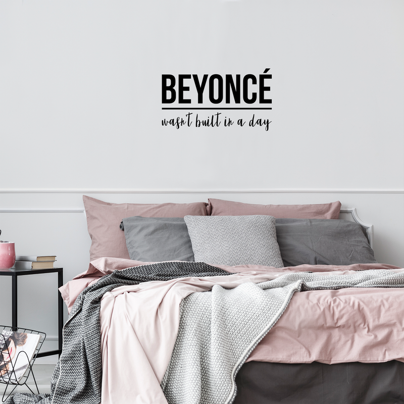 Vinyl Wall Art Decal - Beyonce Wasn't Built In A Day - Trendy Inspirational Artists Fans Quote For Home Bedroom Living Room Bar Studio Office Store Decoration Sticker   3