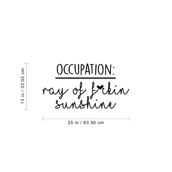 Vinyl Wall Art Decal - Occupation Ray Of F Sunshine - Funny Trendy Motivational Quote For Adults Home Bedroom Living Room Office Workplace Decoration Sticker