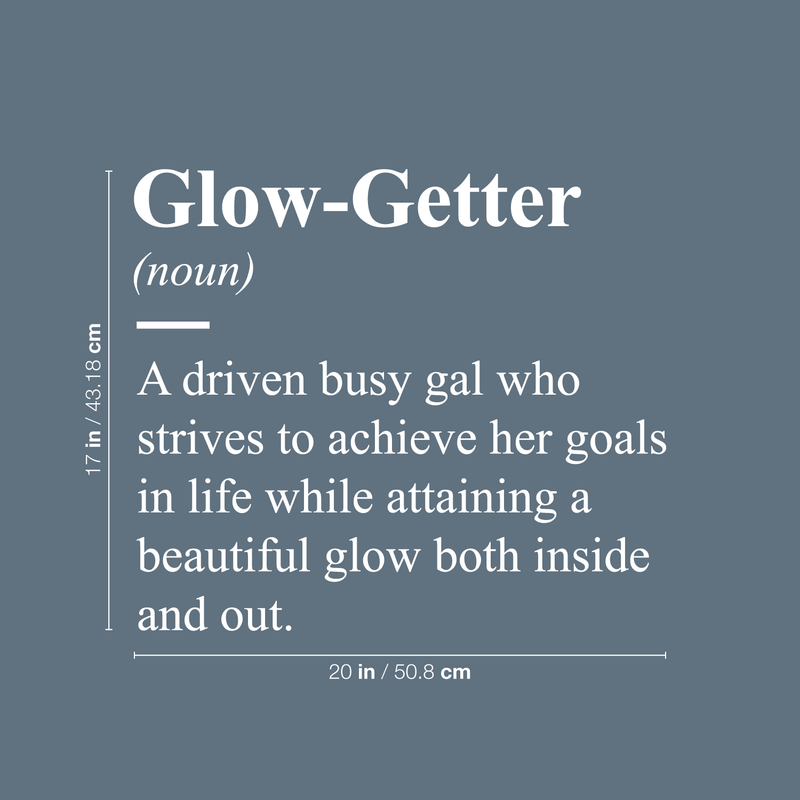 Vinyl Wall Art Decal - Glow Getter - 17" x 20" - Motivational Women's Trendy Quote For Home Bedroom Living Room Indoor Apartment Dorm Room Office Decoration Sticker White 17" x 20" 2