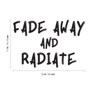 Vinyl Wall Art Decal - Fade Away And Radiate - 17" x 26" - Positive Inspirational Quote For Indoor Home Bedroom Living Room Apartment Decoration Sticker Black 17" x 26"