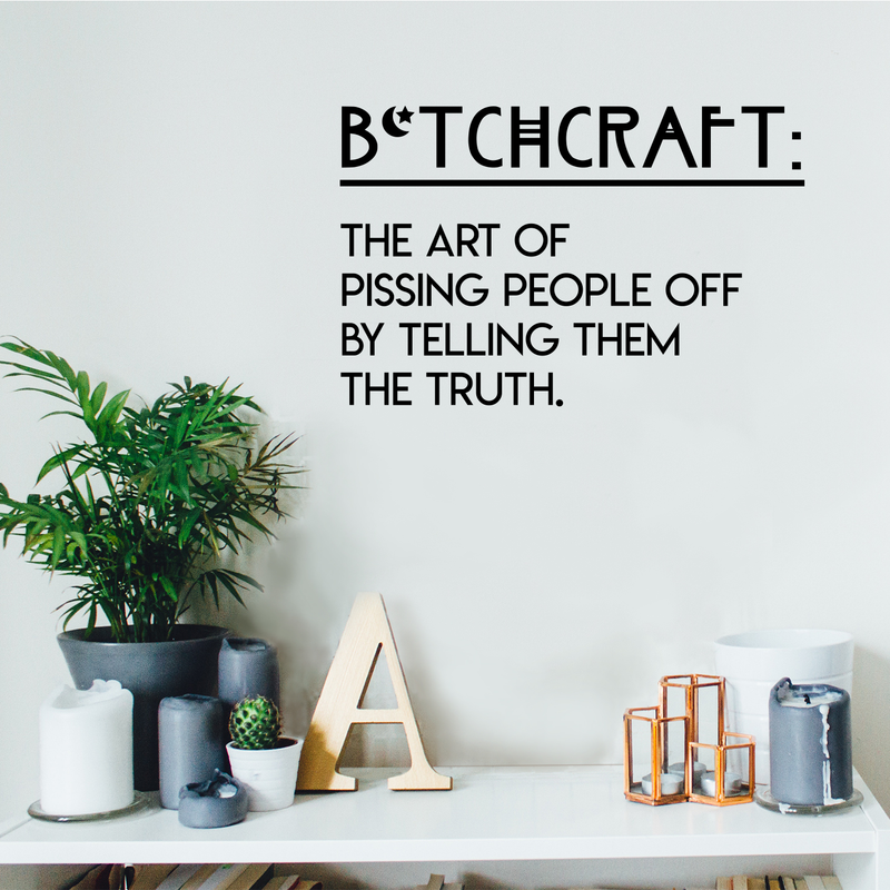 Vinyl Wall Art Decal - Btchcraft The Art Of Pissing People Off By Telling Them The Truth - Modern Witty Sassy Quote For Home Bedroom Living Room Apartment Decoration Sticker   2