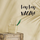 Vinyl Wall Art Decal - Hey Hey Vacay - Lifestyle Travel Adventure Quote For Home Bedroom Living Room Classroom School Office Decoration Sticker