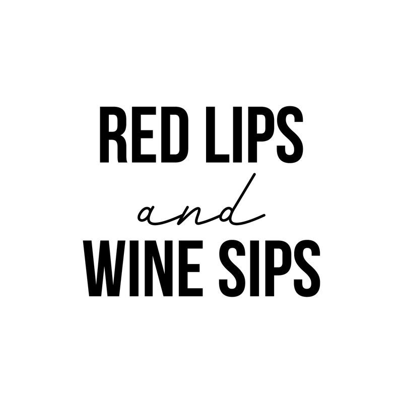 Vinyl Wall Art Decal - Red Lips Wine Sips - 17" x 21" - Trendy Modern Women's Quote For Home Apartment Living Room Dining Room Kitchen Bar Restaurant Decoration Sticker Black 17" x 21" 5