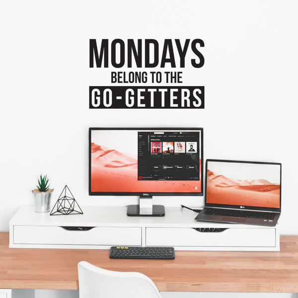 Vinyl Wall Art Decal - Mondays Belong To The Go Getters - Trendy Modern Motivational Quote For Home Bedroom Office Indoor Workplace School Classroom Decoration Sticker