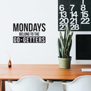 Vinyl Wall Art Decal - Mondays Belong To The Go Getters - 15" x 25" - Trendy Modern Motivational Quote For Home Bedroom Office Indoor Workplace School Classroom Decoration Sticker Black 15" x 25" 2