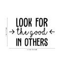 Vinyl Wall Art Decal - Look For The Good In Others - - Modern Inspirational Positive Quote For Home Bedroom School Classroom Office Workplace Decoration Sticker