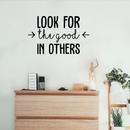 Vinyl Wall Art Decal - Look For The Good In Others - - Modern Inspirational Positive Quote For Home Bedroom School Classroom Office Workplace Decoration Sticker   3