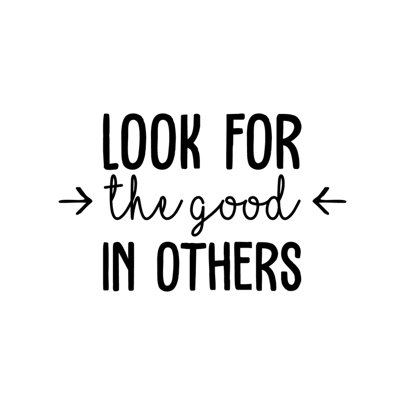 Vinyl Wall Art Decal - Look For The Good In Others - - Modern Inspirational Positive Quote For Home Bedroom School Classroom Office Workplace Decoration Sticker   5