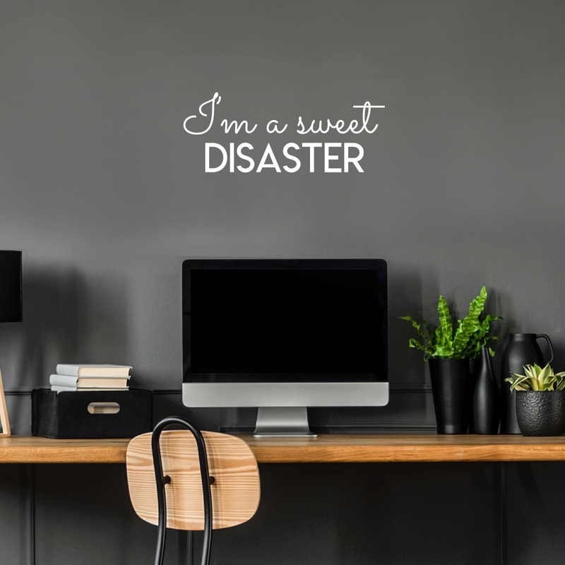 Vinyl Wall Art Decal - I'm A Sweet Disaster - 10" x 25" - Trendy Positive Quote For Home Bedroom Living Room Apartment Office Work School Classroom Decoration Sticker White 10" x 25" 3