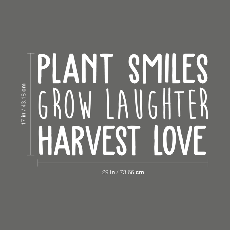 Vinyl Wall Art Decal - Plant Smiles Grow Laughter Harvest Love - 17" x 29" - Trendy Inspirational Nature Environmentalism Quote For Home Living Room Patio Office School Decoration Sticker White 17" x 29"