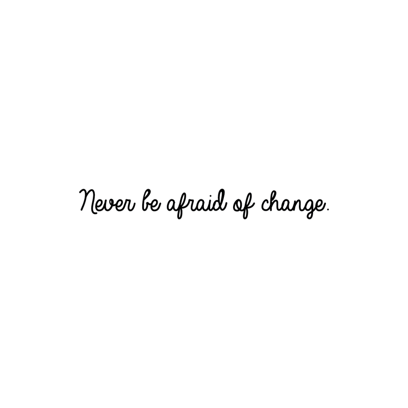 Vinyl Wall Art Decal - Never Be Afraid of Change - Modern Inspirational Trendy Life Quote for Home Workplace Bedroom Living Room Office Apartment Dorm Room Decor (23" x 22"; Black)   5