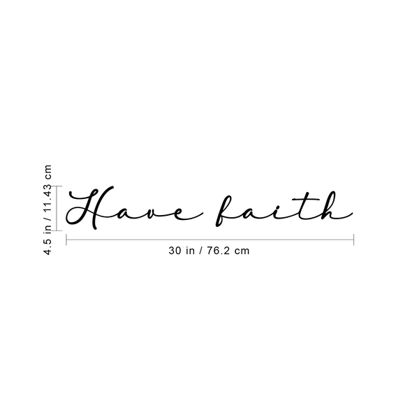 Vinyl Wall Art Decal - Have Faith - 4. Cursive Trendy Modern Inspirational Religious Faithful Quote For Home Bedroom Living Room Church Indoor Work Decoration Sticker