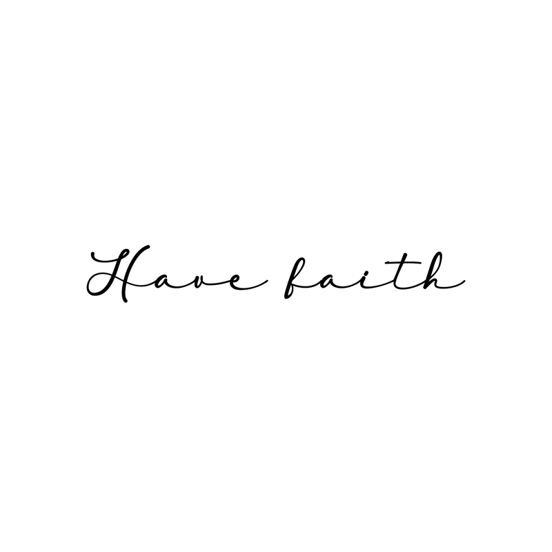 Vinyl Wall Art Decal - Have Faith - 4. Cursive Trendy Modern Inspirational Religious Faithful Quote For Home Bedroom Living Room Church Indoor Work Decoration Sticker   5