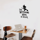 Vinyl Wall Art Decal - The Witching Hour Is Near - Trendy Halloween Season Quote Witch Figure For Home Bedroom Living Room School Classroom Office Decoration Sticker   3