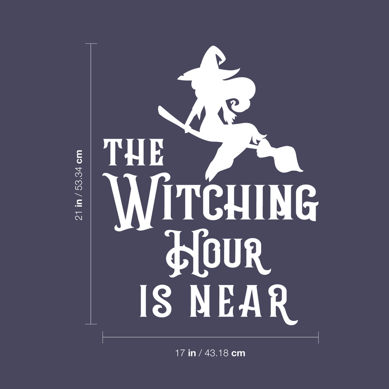 Vinyl Wall Art Decal - The Witching Hour Is Near - 21" x 17" - Trendy Halloween Season Quote Witch Figure For Home Bedroom Living Room School Classroom Office Decoration Sticker White 21" x 17"